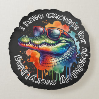 "I have excuses for absolutely everything" - funny Round Cushion