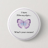 I have Fibromyalgia... what's your excuse?