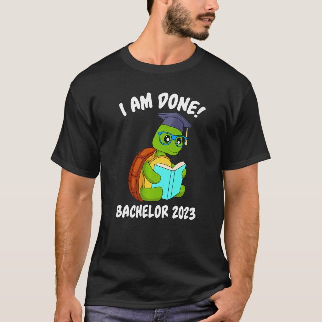 I have finished Bachelor 2023 T-Shirt (Front)