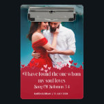I Have Found The One My Soul Loves  Mini Clipboard<br><div class="desc">Here is a beautiful photo gift for the one you love at Christmas, Valentine's Day, to celebrate an anniversary, birthday, or any day you wish to celebrate! This photo gift can be personalised by adding your own text and photo. It makes a wonderful keepsake gift. The scripture on the front...</div>