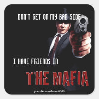 I have friends in the Mafia