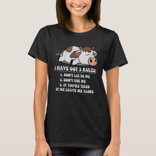I Have Got 3 Rules I Don't Lie To Me Cow Moo Farm T-Shirt