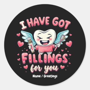 I Have Got Fillings For You Cute Dentist Valentine Classic Round Sticker