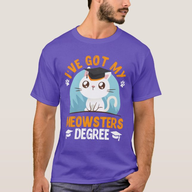 I have got my Meowster cat fan masters degree frie T-Shirt (Front)