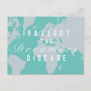 I have got the Dreamers disease with World Map Postcard