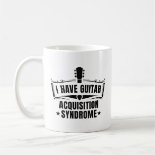 I Have Guitar Acquisition Syndrome Coffee Mug