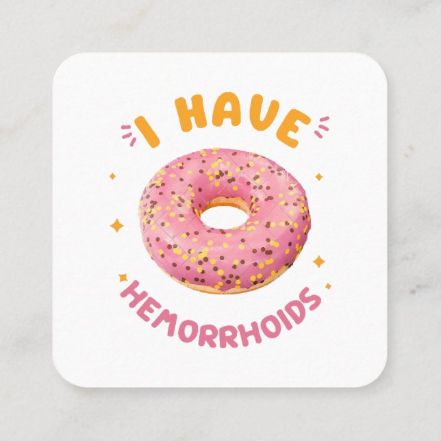 I have hemorrhoids square business card (Back)