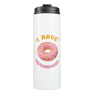 I have hemorrhoids thermal tumbler