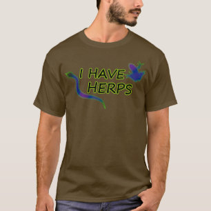 I have Herps (not herpes)  T-Shirt