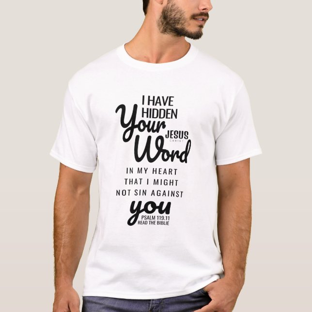 I have hidden your word in my heart. T-Shirt (Front)