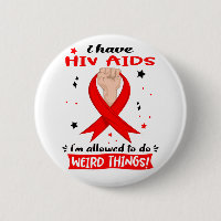 I Have Hiv Aids I'm Allowed To Do Weird Things