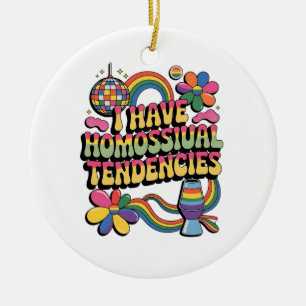 I Have Homosexual Tendencies LGBT Pride Month Ceramic Ornament