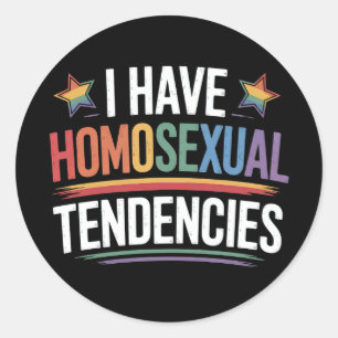 I Have Homosexual Tendencies LGBTQ Pride Rainbow Classic Round Sticker