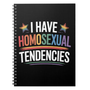 I Have Homosexual Tendencies LGBTQ Pride Rainbow Notebook