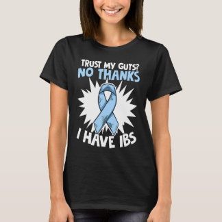 I Have IBS  Stomachache Warrior Irritable Bowel Sy T-Shirt