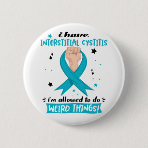 I Have Interstitial Cystitis I'm Allowed To Do 6 Cm Round Badge