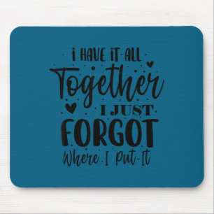 I have it all together i forgot where i put it mouse pad