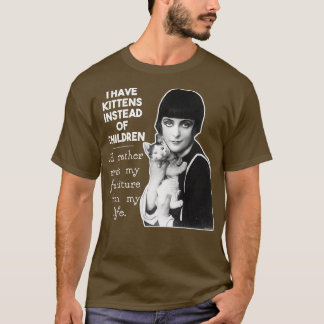 I have kittens instead of children T-Shirt
