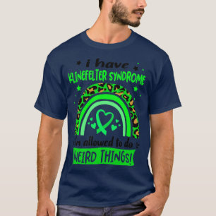 I Have Klinefelter Syndrome i am allowed to do Wei T-Shirt