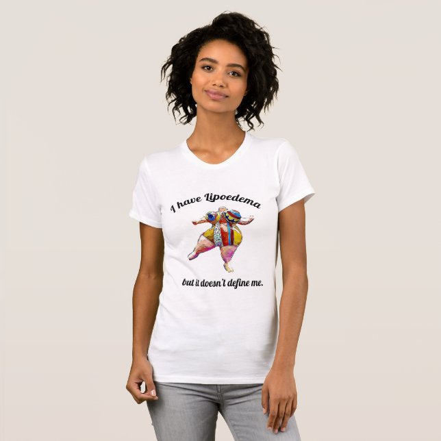 I have Lipoedema but it doesn’t define me Shirt (Front Full)