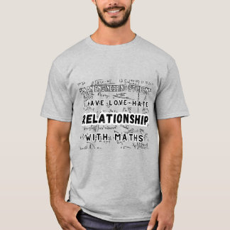 I have love hate relationship with maths T-Shirt
