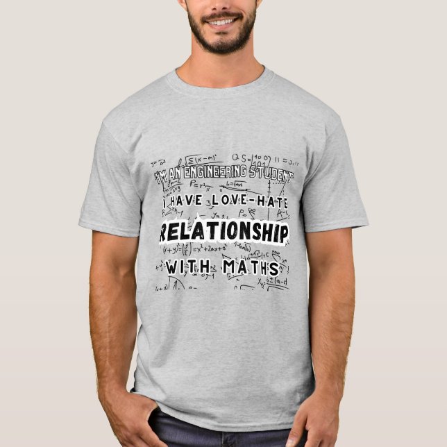 I have love hate relationship with maths T-Shirt (Front)