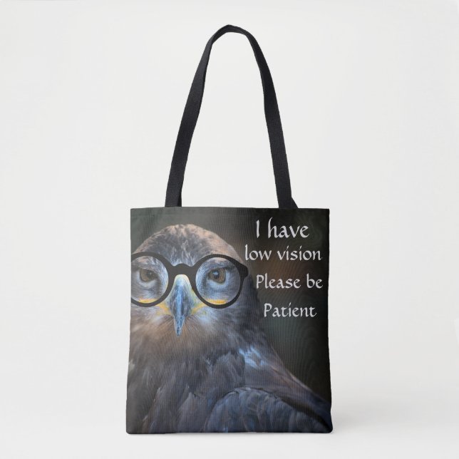 I have low vision please be patient bag (Front)