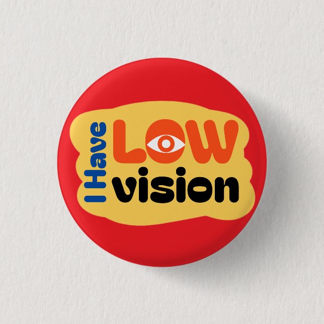I Have Low Vision symbol - Red 3 Cm Round Badge (Front)