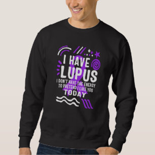 I Have Lupus Awareness Month Strong Warrior Purple Sweatshirt