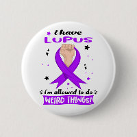 I Have Lupus I'm Allowed To Do Weird Things