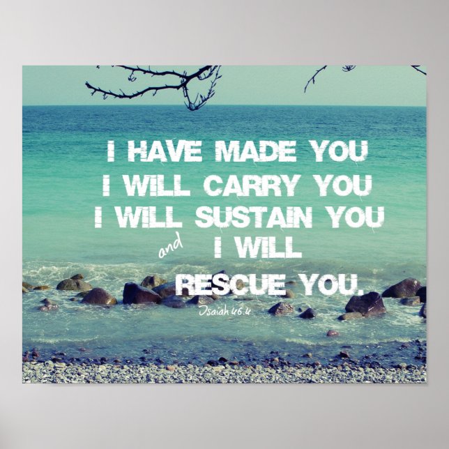 I have made you; I will carry you Bible Verse Poster (Front)