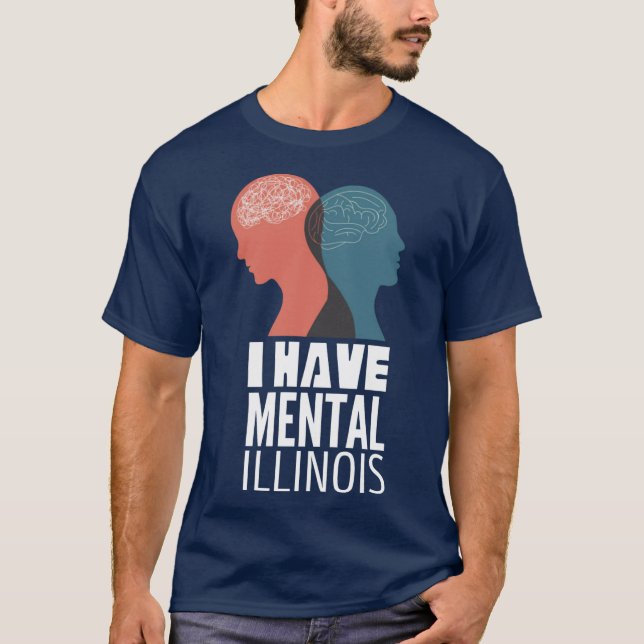 I Have Mental Illinois 7 T-Shirt (Front)