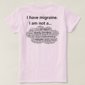I have migraine. T-Shirt