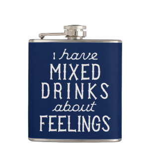 I Have Mixed Drinks About Feelings Hip Flask