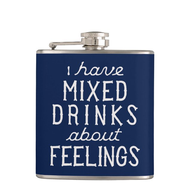 I Have Mixed Drinks About Feelings Hip Flask (Front)