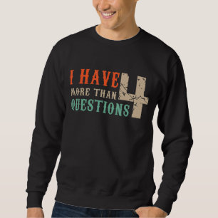 I Have More Than Four Questions Passover Jewish Se Sweatshirt