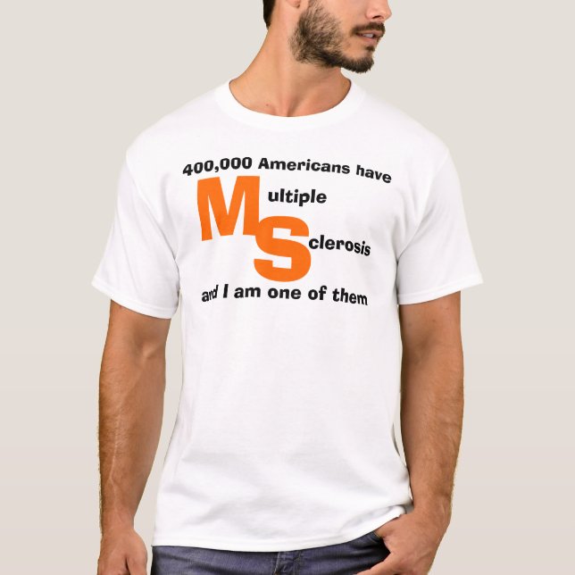 I Have MS T-Shirt (Front)