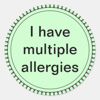 I have multiple allergies classic round sticker