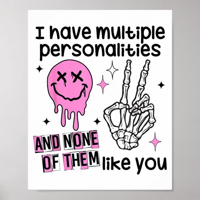 I Have Multiple Ities And None Of Them Like You  Poster (Front)