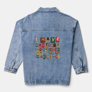 I Have Multiple Personalities and None of them Denim Jacket