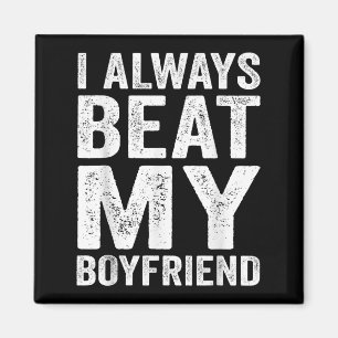 I Have My Boyfriend Always Funny Relationship Vale Magnet