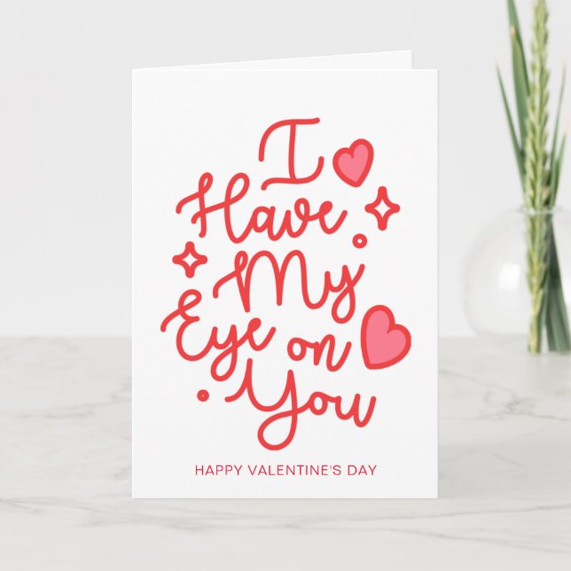 I Have My Eye On You | Happy Valentines Day Holiday Card (Front)