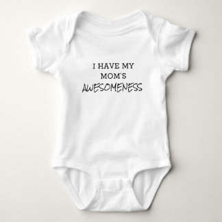 I Have My Mum's Awesomeness Cute Baby Bodysuit