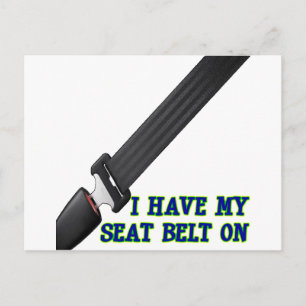 I Have My Seat Belt On Postcard