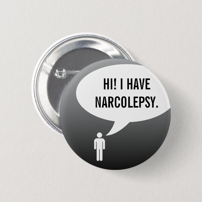 I HAVE NARCOLEPSY speech bubble 6 Cm Round Badge (Front & Back)