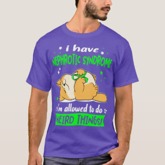 I Have Nephrotic Syndrome i am allowed to do Weird T-Shirt