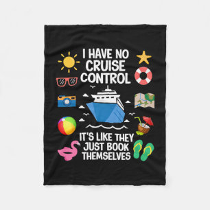 I Have No Control On A Cruise They Book Themselves Fleece Blanket