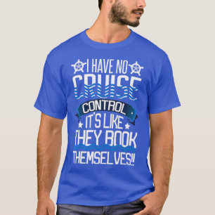 I Have No Cruise Control Family Vacation Couples B T-Shirt