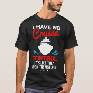 I Have No Cruise Control Funny T-Shirt