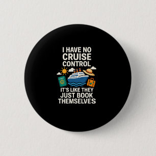 I Have No Cruise Control-it's Like They Book Thems 6 Cm Round Badge